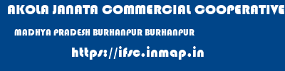 AKOLA JANATA COMMERCIAL COOPERATIVE BANK  MADHYA PRADESH BURHANPUR BURHANPUR   ifsc code